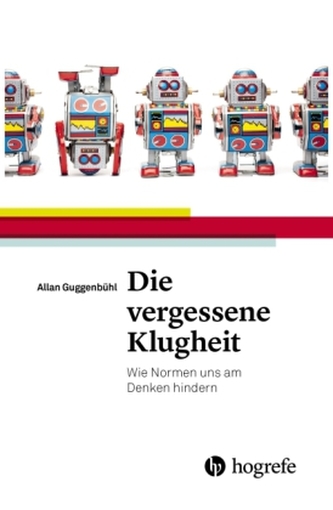 Die vergessene Klugheit Die vergessene Klugheit