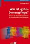 Was ist 'gute' Demenzpflege?