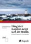 Ein guter Kapitän zeigt sich erst im Sturm