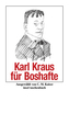 Karl Kraus für Boshafte