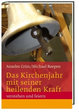 Das Kirchenjahr mit seiner heilenden Kraft verstehen und feiern