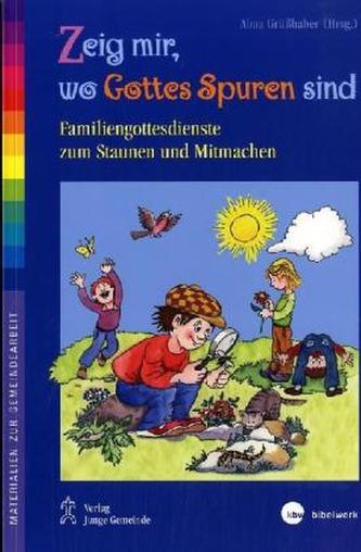 Zeig mir, wo Gottes Spuren sind