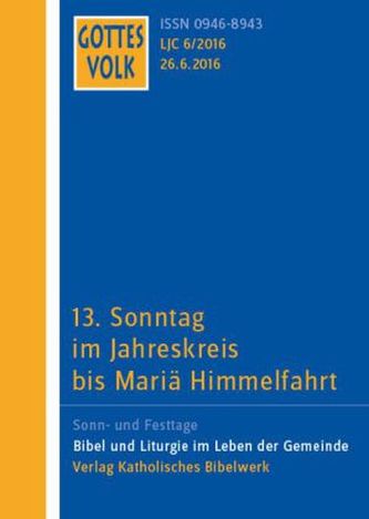 13. Sonntag im Jahreskreis bis Maria Himmelfahrt