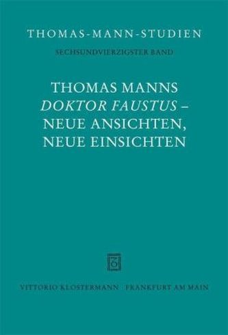 Thomas Manns 'Doktor Faustus' - Neue Ansichten, neue Einsichten