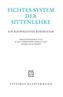 Fichtes System der Sittenlehre