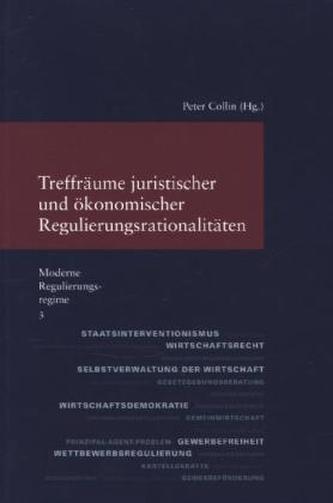 Treffräume juristischer und ökonomischer Regulierungsrationalitäten