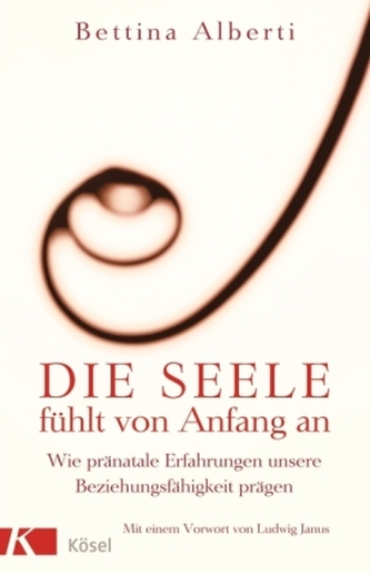 Die Seele fühlt von Anfang an