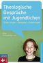 Theologische Gespräche mit Jugendlichen