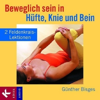 Beweglich sein in Hüfte, Knie und Bein, 1 Audio-CD