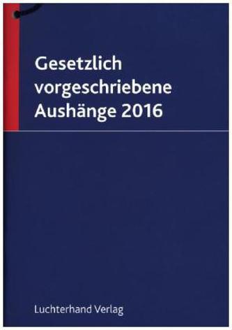 Gesetzlich vorgeschriebene Aushänge 2016