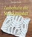 Zauberhafte alte Strickmuster