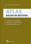 Atlas Bauen im Bestand