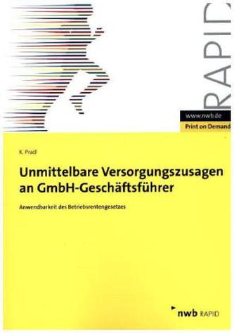 Unmittelbare Versorgungszusagen an GmbH-Geschäftsführer