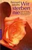 Wir sterben nie
