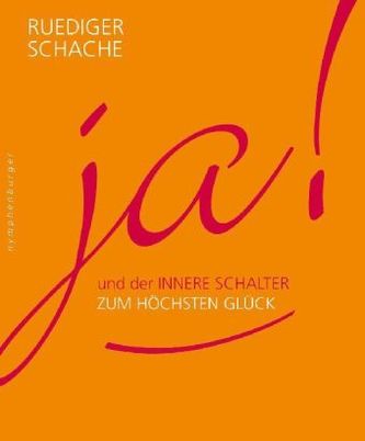 Ja! Und der innere Schalter zum höchsten Glück