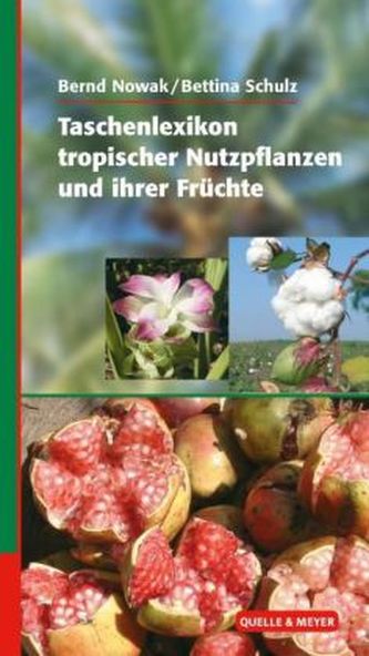 Taschenlexikon tropischer Nutzpflanzen und ihrer Früchte