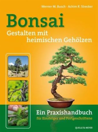 Bonsai - Gestalten mit heimischen Gehölzen