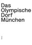 Das Olympische Dorf München