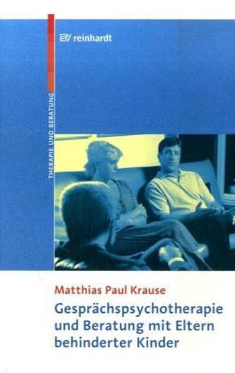 Gesprächspsychotherapie und Beratung mit Eltern behinderter Kinder