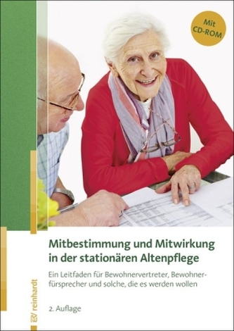 Mitbestimmung und Mitwirkung in der stationären Altenpflege, m. CD-ROM
