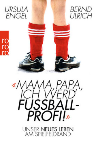 Mama, Papa, ich werd' Fußballprofi!