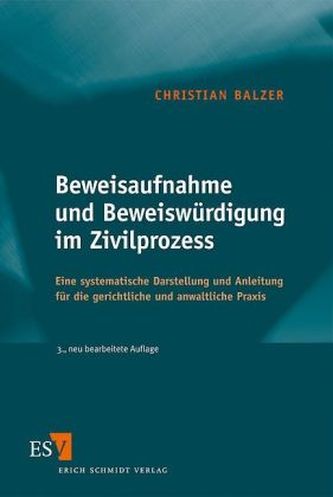 Beweisaufnahme und Beweiswürdigung im Zivilprozess
