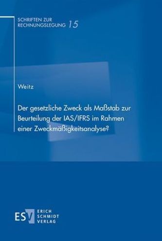 Der gesetzliche Zweck als Maßstab zur Beurteilung der IAS/IFRS im Rahmen einer Zweckmäßigkeitsanalyse?