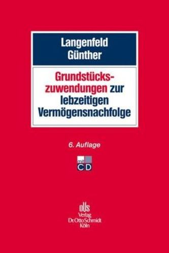 Grundstückszuwendungen zur lebzeitigen Vermögensnachfolge, m. CD-ROM