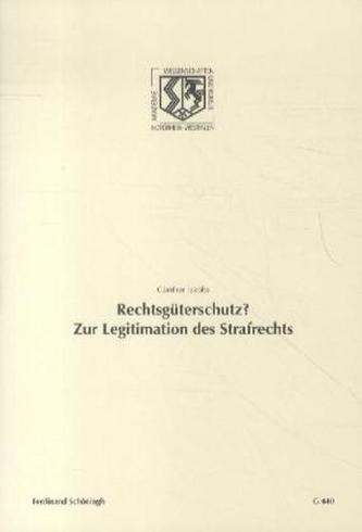 Rechtsgüterschutz? Zur Legitimation des Strafrechts
