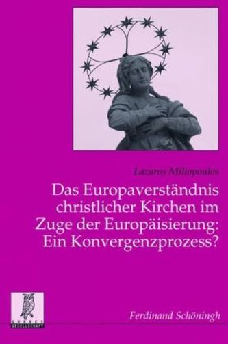 Das Europaverständnis christlicher Kirchen im Zuge der Europäisierung: Ein Konvergenzprozess?