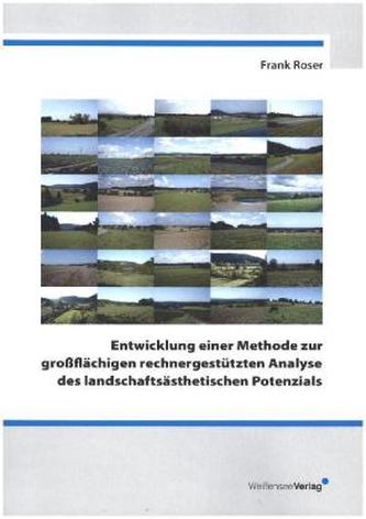 Entwicklung einer Methode zur großflächigen rechnergestützten Analyse des landschaftsästhetischen Potenzials