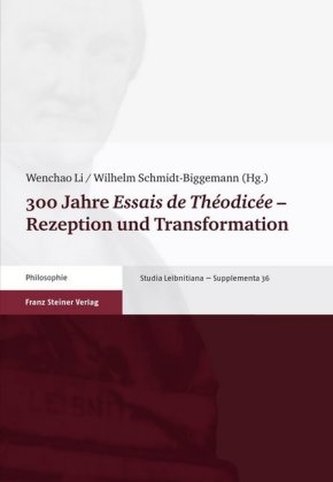 300 Jahre 'Essais de Théodicée'   Rezeption und Transformation