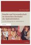 Familie und Verwandtschaft im deutschen Hochadel des Spätmittelalters