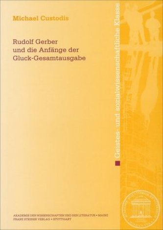 Rudolf Gerber und die Anfänge der Gluck-Gesamtausgabe