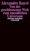 Von der geschlossenen Welt zum unendlichen Universum