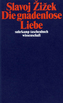 Die gnadenlose Liebe