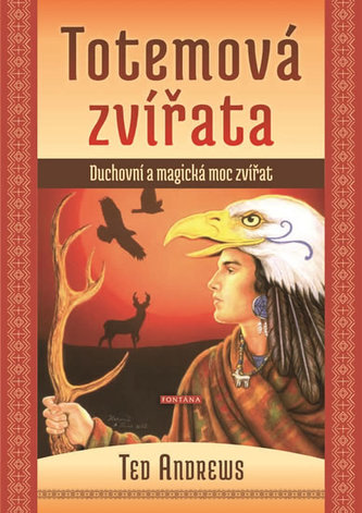 Totemová zvířata - Duchovní a magická moc zvířat