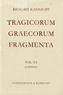 Tragicorum Graecorum Fragmenta, 2 Vols.. Vol.5/1-2