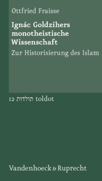 Ignác Goldzihers monotheistische Wissenschaft