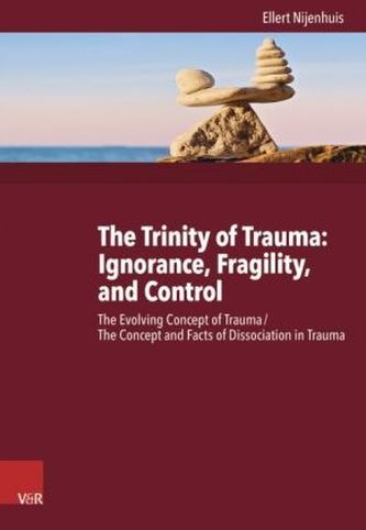 The Trinity of Trauma: Ignorance, Fragility, and Control