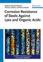Corrosion Resistance of Steels against Lyes and Organic Acids