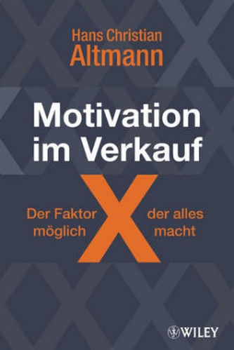 Motivation im Verkauf - der Faktor X, der alles möglich macht!