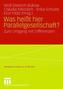 Was heißt hier Parallelgesellschaft?