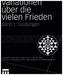 Variationen über die vielen Frieden. Bd.1
