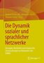 Die Dynamik sozialer und sprachlicher Netzwerke