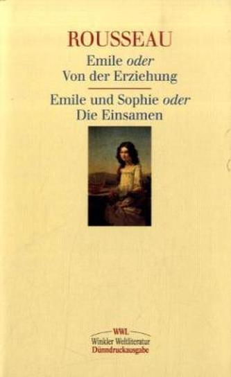 Emile oder Von der Erziehung. Emile und Sophie oder Die Einsamen