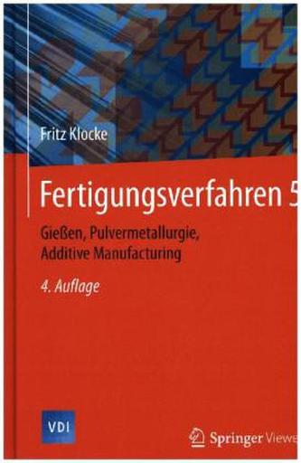 Gießen, Pulvermetallurgie, Additive Manufacturing