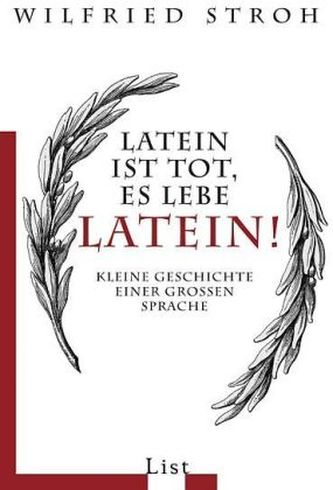 Latein ist tot, es lebe Latein! Latein ist tot, es lebe Latein!