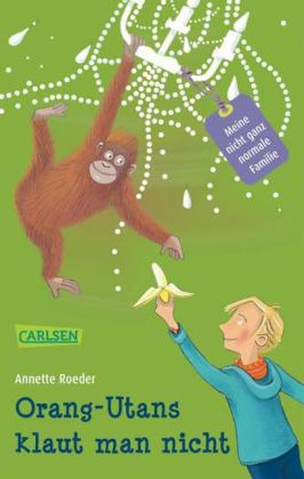 Meine nicht ganz normale Familie - Orang-Utans klaut man nicht