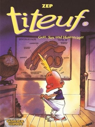 Titeuf - Gott, Sex und Hosenträger